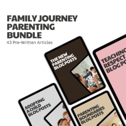 Family Journey Parenting Bundle – 43 Pre-Written Articles